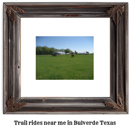 trail rides near me in Bulverde, Texas